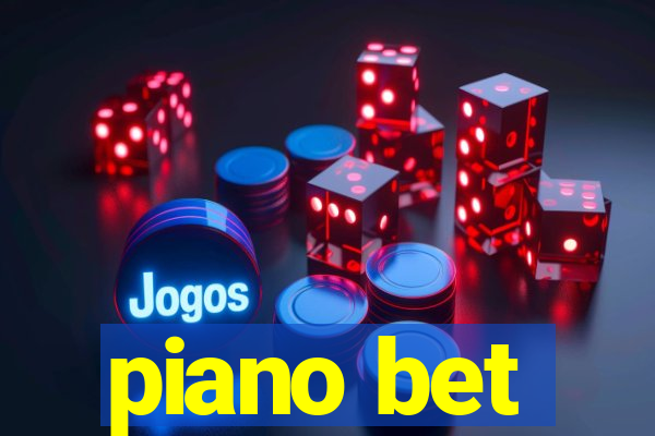 piano bet