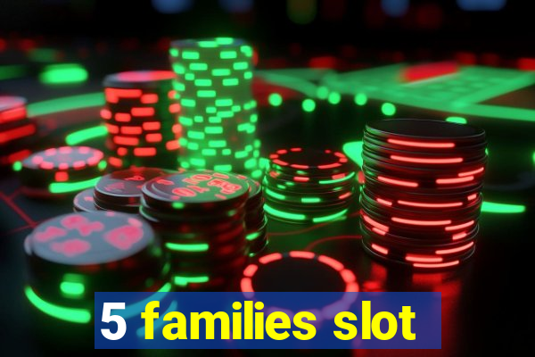 5 families slot