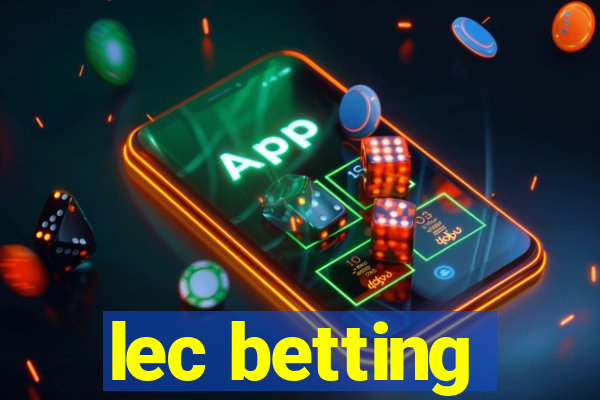 lec betting