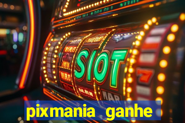 pixmania ganhe prêmios no pix