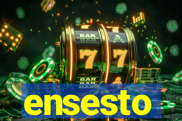 ensesto