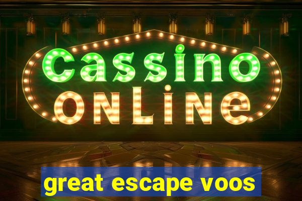 great escape voos