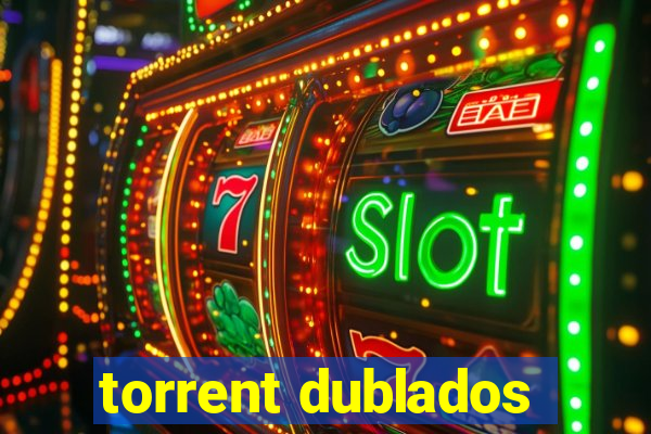 torrent dublados