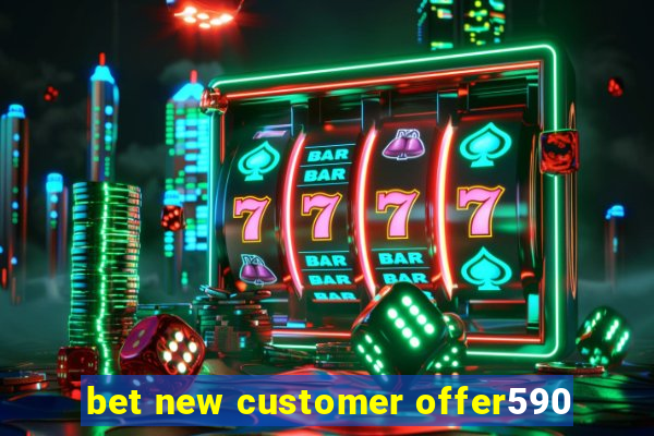 bet new customer offer590