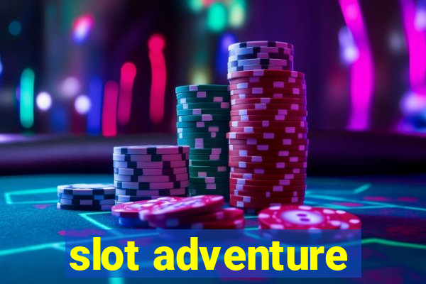 slot adventure