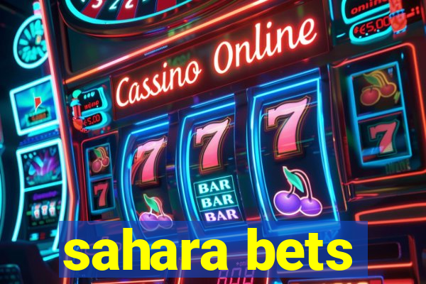 sahara bets