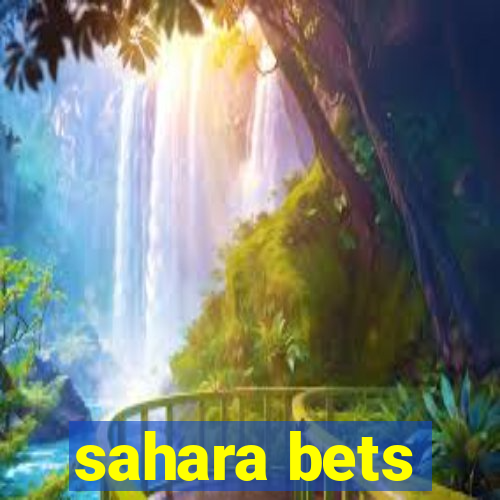 sahara bets