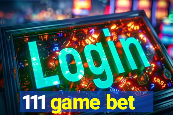 111 game bet