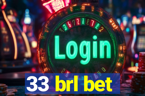 33 brl bet