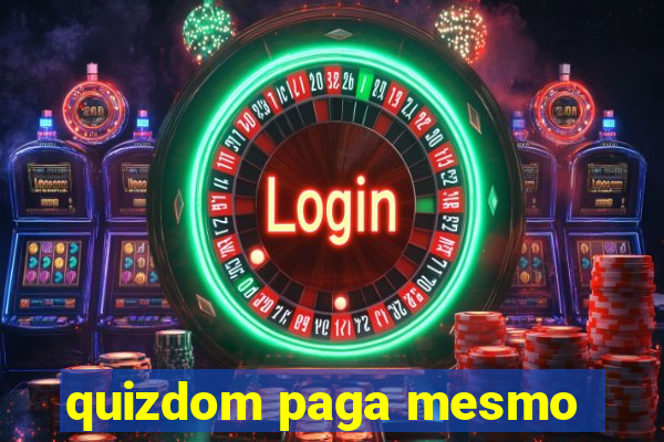 quizdom paga mesmo