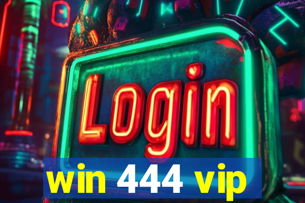 win 444 vip