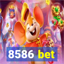 8586 bet