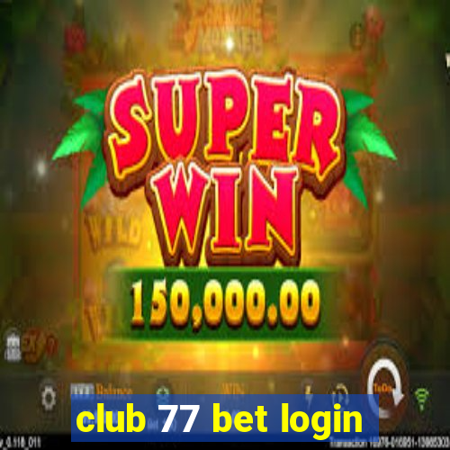 club 77 bet login