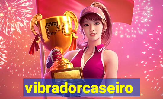 vibradorcaseiro