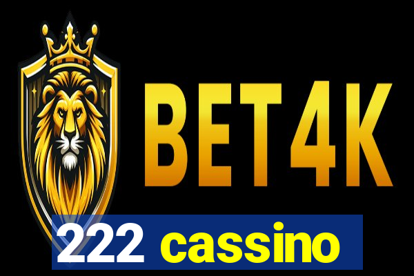 222 cassino