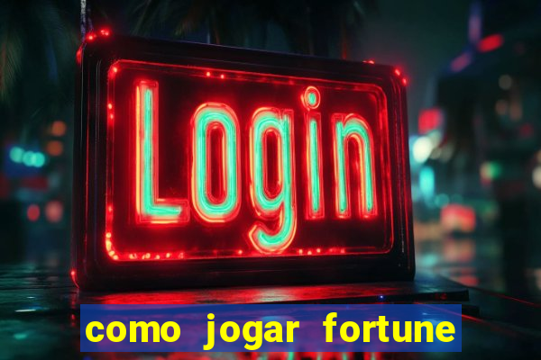 como jogar fortune tiger no esporte da sorte