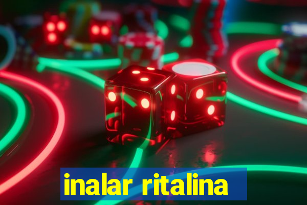 inalar ritalina