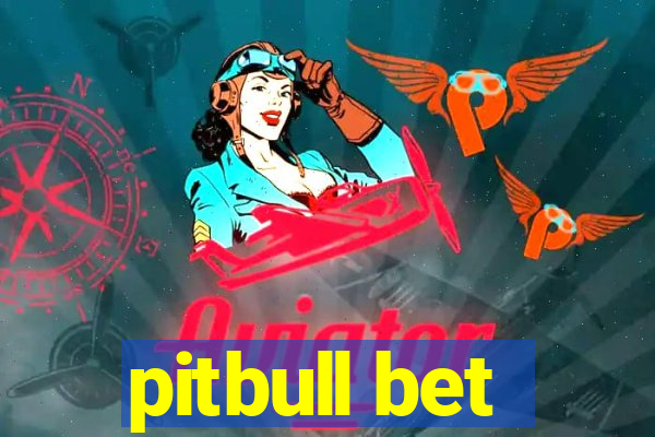 pitbull bet