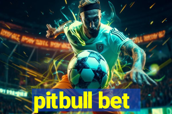 pitbull bet