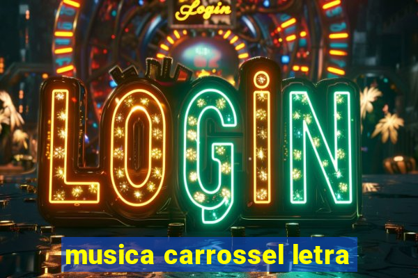 musica carrossel letra