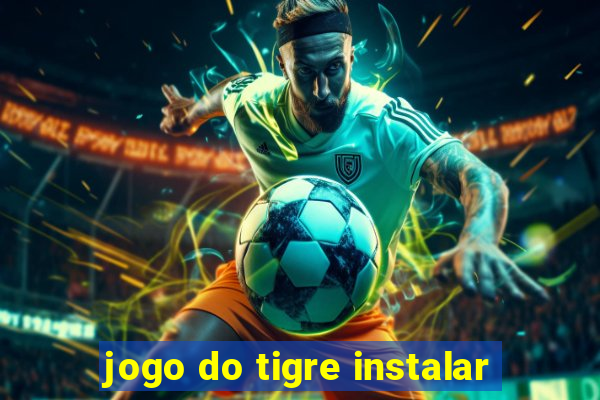 jogo do tigre instalar