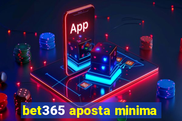 bet365 aposta minima