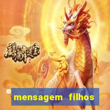 mensagem filhos herança do senhor