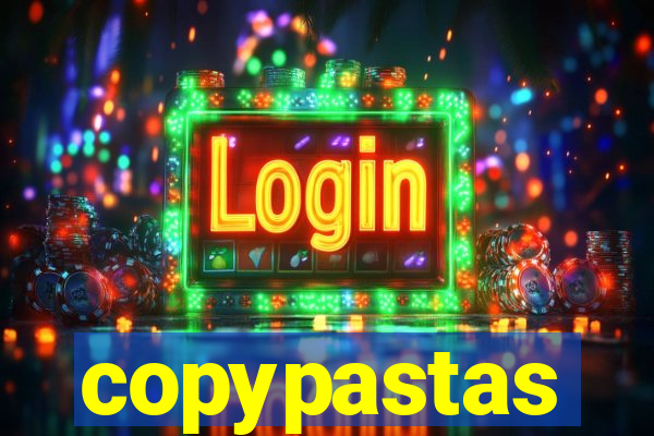 copypastas