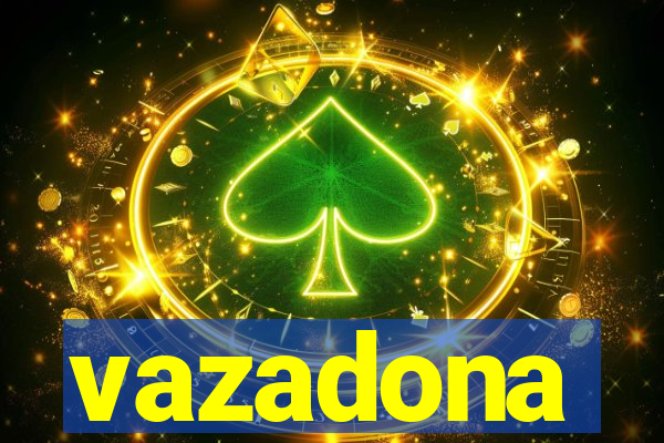 vazadona