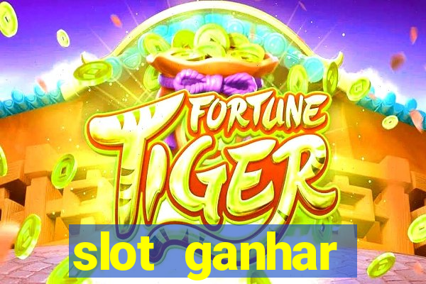 slot ganhar dinheiro no cadastro