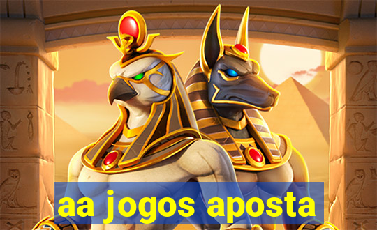 aa jogos aposta