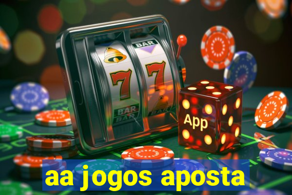 aa jogos aposta