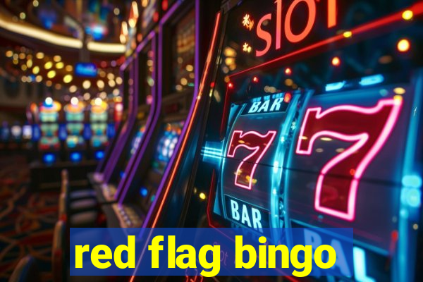 red flag bingo