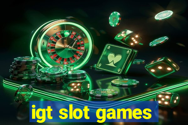 igt slot games