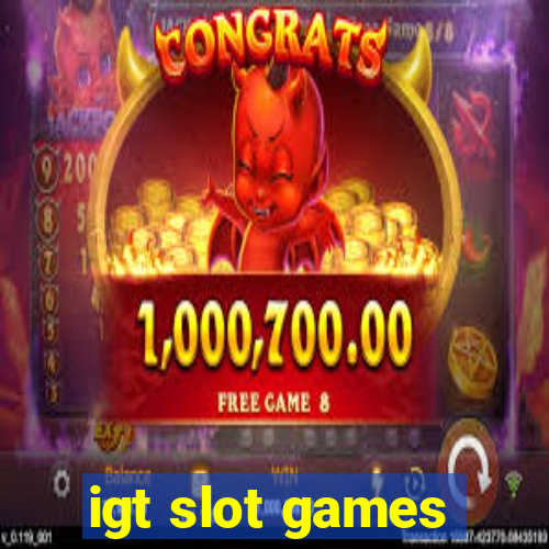 igt slot games