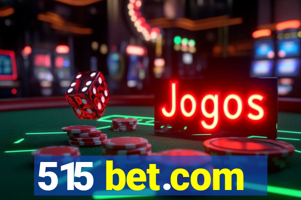 515 bet.com