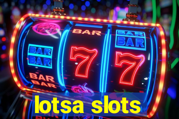 lotsa slots