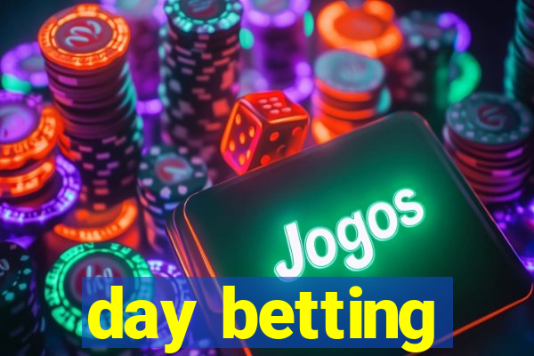 day betting