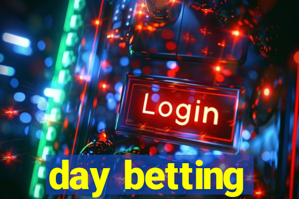 day betting