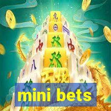 mini bets