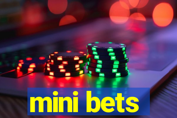 mini bets