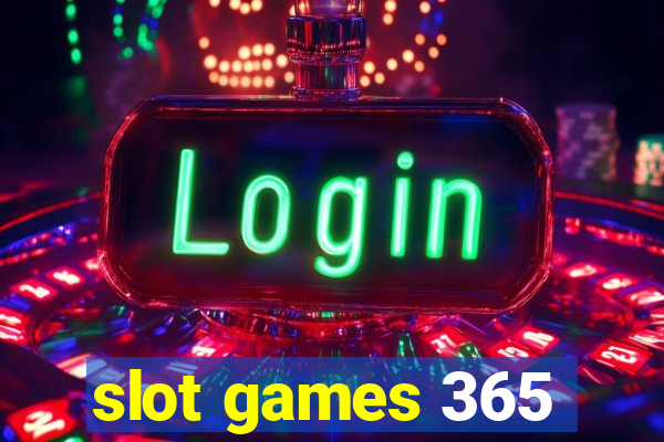 slot games 365