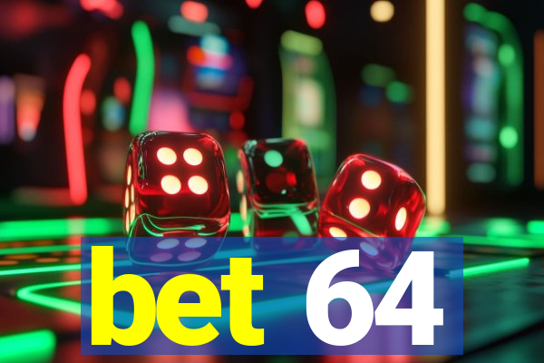 bet 64