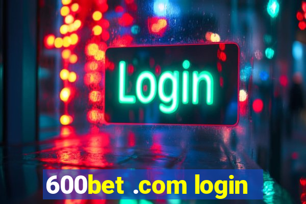 600bet .com login