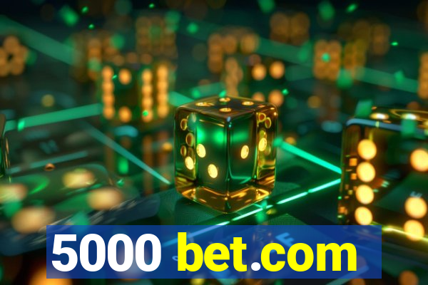 5000 bet.com