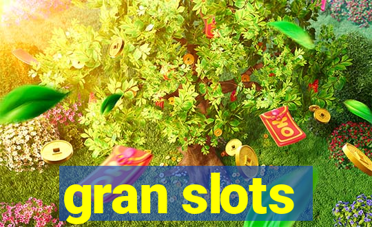 gran slots