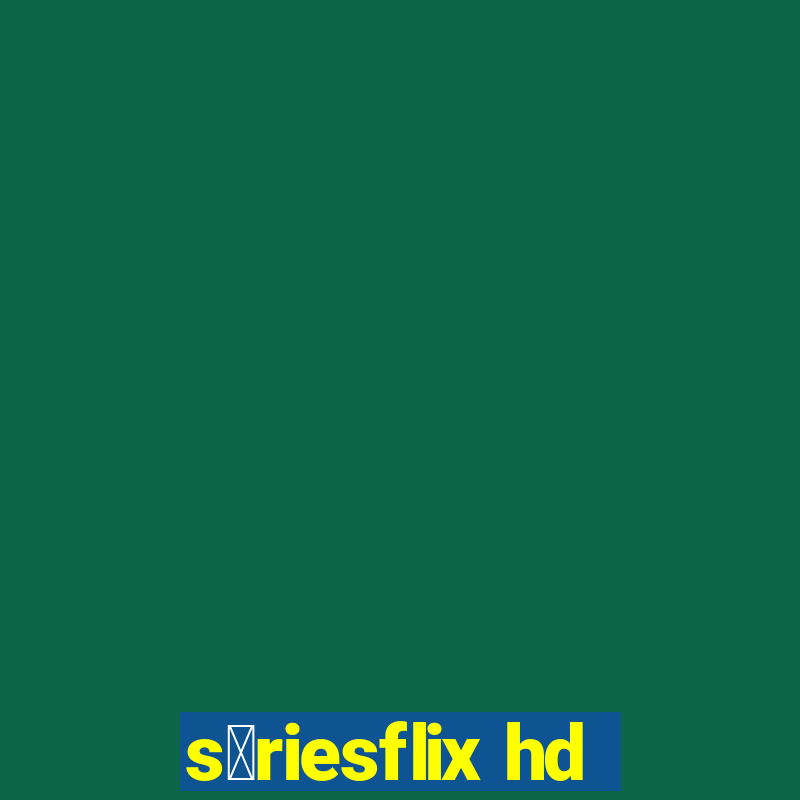 s茅riesflix hd