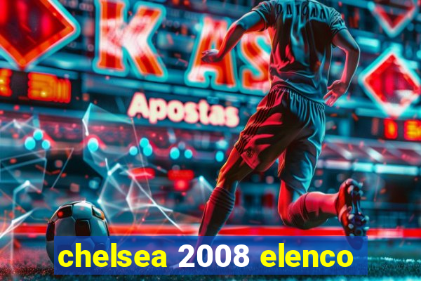 chelsea 2008 elenco