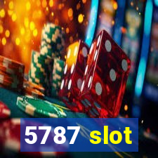 5787 slot