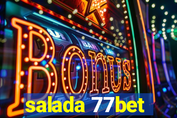 salada 77bet